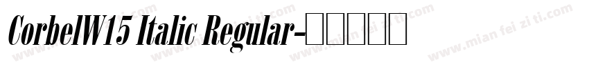 CorbelW15 Italic Regular字体转换